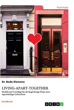 Kartonierter Einband Living-Apart-Together. Modell und Vorschläge für die längerfristige Praxis einer eigenständigen Lebensform von Bodo Klemenz