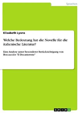E-Book (pdf) Welche Bedeutung hat die Novelle für die italienische Literatur? von Elisabeth Lyons