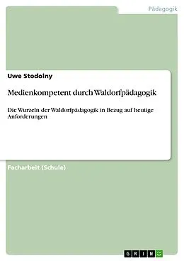 E-Book (pdf) Medienkompetent durch Waldorfpädagogik von Uwe Stodolny