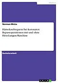 E-Book (pdf) Hämolysefrequenz bei koronaren Bypassoperationen mit und ohne Herz-Lungen-Maschine von Norman Micka