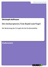 E-Book (pdf) Der Archaeopteryx. Vom Reptil zum Vogel von Christoph Hoffmann