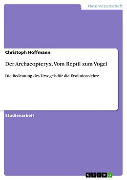E-Book (pdf) Der Archaeopteryx. Vom Reptil zum Vogel von Christoph Hoffmann