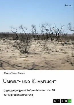 E-Book (pdf) Umwelt- und Klimaflucht. Gesetzgebung und Reformdebatten der EU zur Migrationssteuerung von Martin Tobias Schmitt