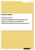 E-Book (pdf) Bearbeiten einer Arbeitsunfähigkeitsbescheinigung und Führen von Fehlzeitenstatistiken (Industriekaufmann/frau Personalwesen) von Benjamin Wagner