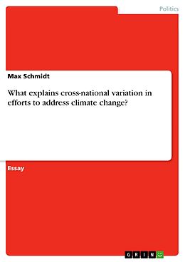 eBook (pdf) What explains cross-national variation in efforts to address climate change? de Max Schmidt