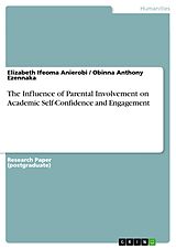 eBook (pdf) The Influence of Parental Involvement on Academic Self-Confidence and Engagement de Elizabeth Ifeoma Anierobi, Obinna Anthony Ezennaka