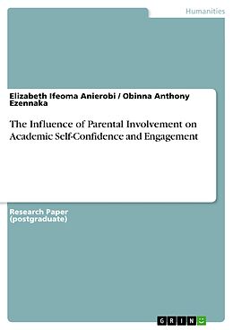 E-Book (pdf) The Influence of Parental Involvement on Academic Self-Confidence and Engagement von Elizabeth Ifeoma Anierobi, Obinna Anthony Ezennaka