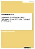 E-Book (pdf) Advantages and Weaknesses of the Volkswagen Group (VW). Value Chain and SWOT Analysis von Moniruzzaman Kiron