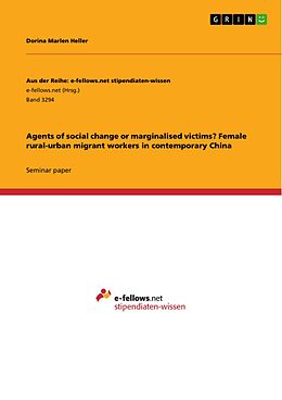 eBook (pdf) Agents of social change or marginalised victims? Female rural-urban migrant workers in contemporary China de Dorina Marlen Heller