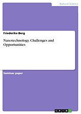 E-Book (pdf) Nanotechnology. Challenges and Opportunities von Friederike Berg