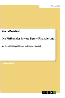 Kartonierter Einband Die Risiken der Private Equity Finanzierung von Birte Heißenbüttel