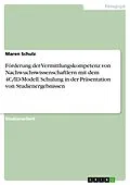 E-Book (pdf) Förderung der Vermittlungskompetenz von Nachwuchswissenschaftlern mit dem 4C/ID-Modell. Schulung in der Präsentation von Studienergebnissen von Maren Schulz