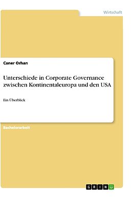 Kartonierter Einband Unterschiede in Corporate Governance zwischen Kontinentaleuropa und den USA von Caner Orhan