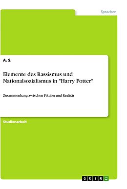 Kartonierter Einband Elemente des Rassismus und Nationalsozialismus in "Harry Potter" von A. S.