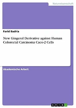 E-Book (pdf) New Gingerol Derivative against Human Colorectal Carcinoma Caco-2 Cells von Farid Badria