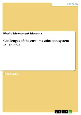 E-Book (pdf) Challenges of the customs valuation system in Ethiopia von Khalid Mekuanent Moroma