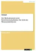 E-Book (pdf) Der Methodenstreit in der Betriebswirtschaftslehre. Die Sicht der Wissenschaftstheorie von Ann-Kathrin Wehrhahn