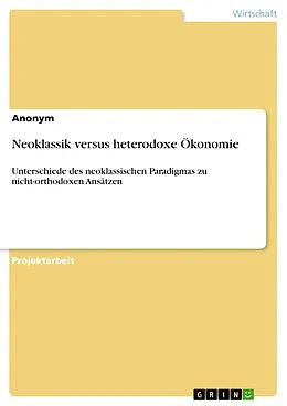 E-Book (pdf) Neoklassik versus heterodoxe Ökonomie von Ann-Kathrin Wehrhahn