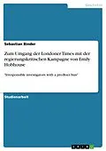 E-Book (pdf) Zum Umgang der Londoner Times mit der regierungskritischen Kampagne von Emily Hobhouse von Sebastian Binder