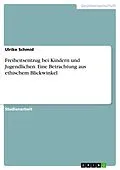 E-Book (pdf) Freiheitsentzug bei Kindern und Jugendlichen. Eine Betrachtung aus ethischem Blickwinkel von Ulrike Schmid