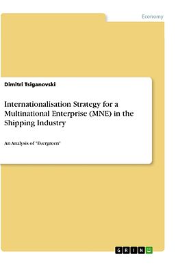 Couverture cartonnée Internationalisation Strategy for a Multinational Enterprise (MNE) in the Shipping Industry de Dimitri Tsiganovski
