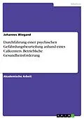 E-Book (pdf) Durchführung einer psychischen Gefährdungsbeurteilung anhand eines Callcenters. Betriebliche Gesundheitsförderung von Johannes Wiegand