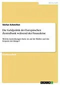 E-Book (pdf) Die Geldpolitik der Europäischen Zentralbank während der Finanzkrise von Stefan Schmillen