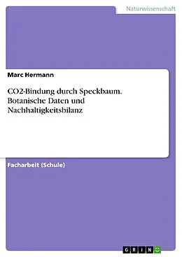 E-Book (pdf) CO2-Bindung durch Speckbaum. Botanische Daten und Nachhaltigkeitsbilanz von Marc Hermann
