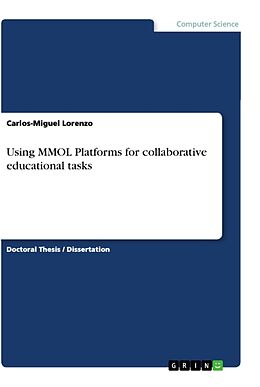 Kartonierter Einband Using MMOL Platforms for collaborative educational tasks von Carlos-Miguel Lorenzo
