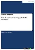 E-Book (pdf) Verschiedene Anwendungsgebiete der Informatik von Vanessa Hindinger