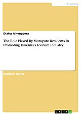 eBook (pdf) The Role Played By Morogoro Residents In Promoting Tanzania's Tourism Industry de Diatus Ishengoma