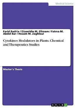 E-Book (pdf) Cytokines Modulators in Plants. Chemical and Therapeutics Studies von Farid Badria, Diaaeldin M. Elimam, Fatma M. Abdel Bar