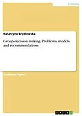 E-Book (pdf) Group decision making. Problems, models and recommendations von Katarzyna Szydlowska