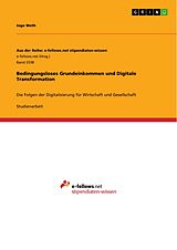 E-Book (pdf) Bedingungsloses Grundeinkommen und Digitale Transformation von Ingo Weth