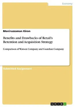 E-Book (pdf) Benefits and Drawbacks of Retail's Retention and Acquisition Strategy von Moniruzzaman Kiron