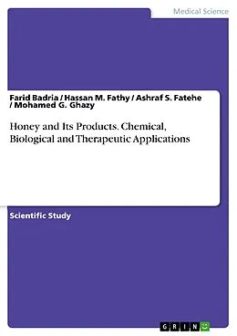 E-Book (pdf) Honey and Its Products. Chemical, Biological and Therapeutic Applications von Farid Badria, Hassan M. Fathy, Ashraf S. Fatehe