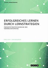 E-Book (pdf) Erfolgreiches Lernen durch Lernstrategien von Laura Zimmermann