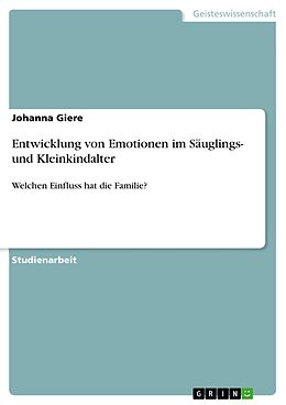 E-Book (pdf) Entwicklung von Emotionen im Säuglings- und Kleinkindalter von Johanna Giere