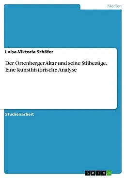 E-Book (pdf) Der Ortenberger Altar und seine Stilbezüge. Eine kunsthistorische Analyse von Luisa-Viktoria Schäfer