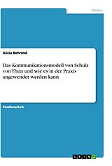Kartonierter Einband Das Kommunikationsmodell von Schulz von Thun und wie es in der Praxis angewendet werden kann von Alicia Behrend