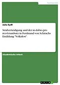 E-Book (pdf) Strafverteidigung und der in dubio pro reo-Grundsatz in Ferdinand von Schirachs Erzählung "Volksfest" von Julia Eydt