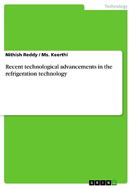 eBook (pdf) Recent technological advancements in the refrigeration technology de Nithish Reddy, Ms. Keerthi