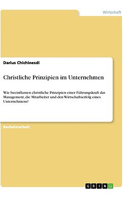 Kartonierter Einband Christliche Prinzipien im Unternehmen von Darius Chichinesdi