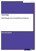 E-Book (pdf) Psychologie des Gesundheitsverhaltens von Jonas Kopp