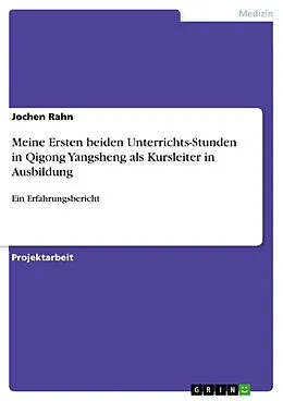 E-Book (pdf) Meine Ersten beiden Unterrichts-Stunden in Qigong Yangsheng als Kursleiter in Ausbildung von Jochen Rahn