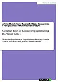 E-Book (pdf) Genetics Basis of Gonadotropin-Releasing Hormone GnRH von Ahmed Saleh, Amr Rashadb, Nada Hassaninea
