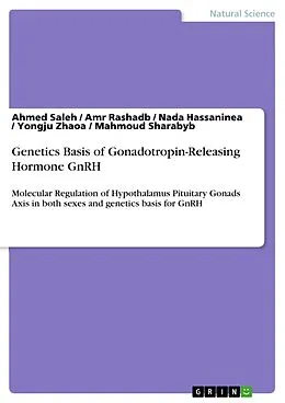 E-Book (pdf) Genetics Basis of Gonadotropin-Releasing Hormone GnRH von Ahmed Saleh, Amr Rashadb, Nada Hassaninea