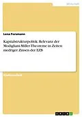 E-Book (pdf) Kapitalstrukturpolitik. Relevanz der Modigliani-Miller-Theoreme in Zeiten niedriger Zinsen der EZB von Lena Forsmann