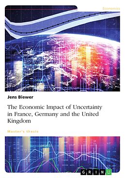 eBook (pdf) The Economic Impact of Uncertainty on France, Germany and the United Kingdom de Jens Biewer