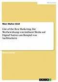 E-Book (pdf) Out of the Box Marketing. Die Werbewirkung von Ambient Media auf Digital Natives am Beispiel von Sachbüchern von Marc Maher Akid